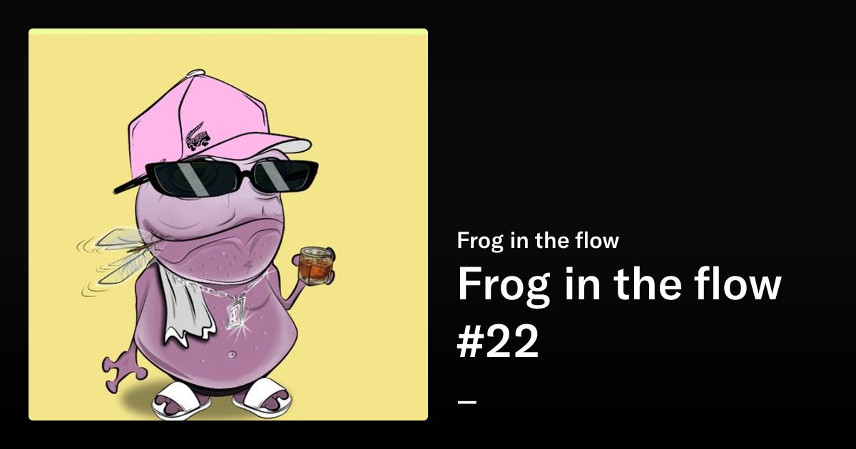 MetaFlow15's tweet card. Frog in the flow #22 - Frog in the flow | OpenSea