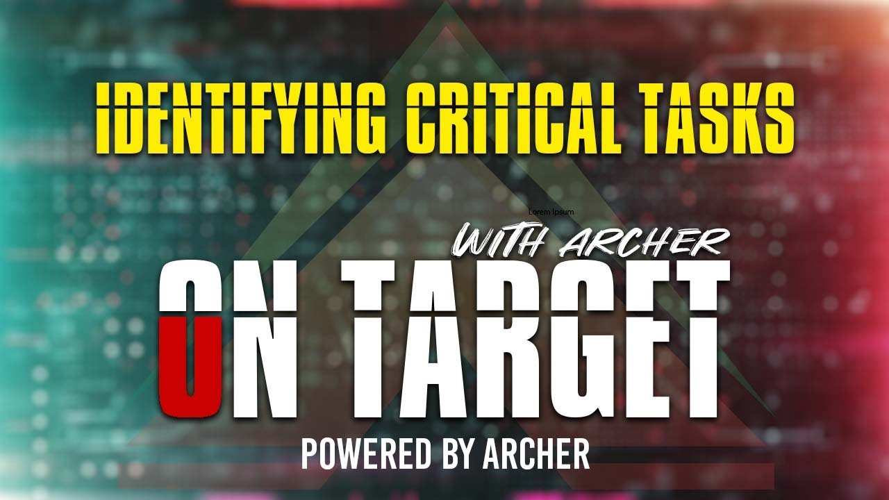archersec's tweet card. Ep#25 - On Target with Archer: Identifying Critical Tasks