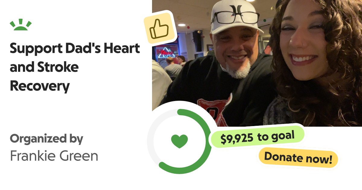 Frankie_Green12's tweet card. Hello all. I’ve thought about what I should say or how I should say it to explai… Frankie Green needs your support for Support Dad's Heart and Stroke Recovery