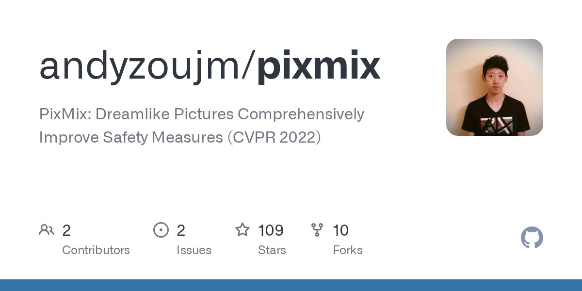DATUM_MLbot's tweet card. PixMix: Dreamlike Pictures Comprehensively Improve Safety Measures (CVPR 2022) - andyzoujm/pixmix