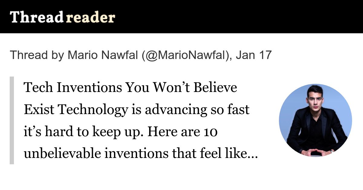 jdata17's tweet card. @MarioNawfal: Tech Inventions You Won’t Believe Exist Technology is advancing so fast it’s hard to keep up. Here are 10 unbelievable inventions that feel like they’re from the future, but they’re...