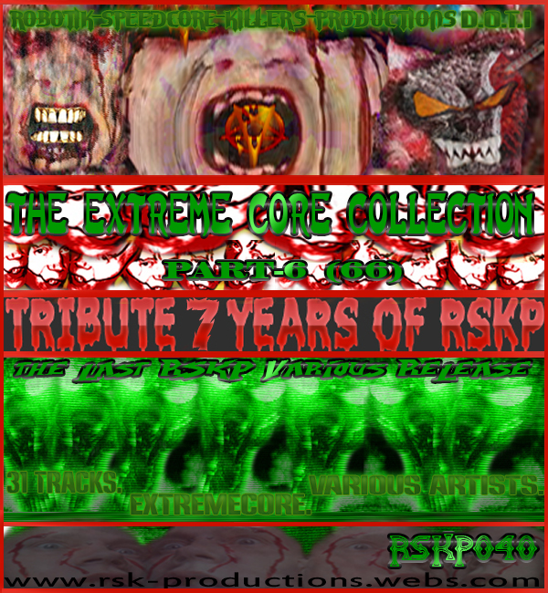 EdgeCoreProject's tweet card. ROBOTIK-SPEEDCORE-KILLERS-PRODUCTIONS Presents: [RSKP040]The ExtremeCore Collection Part 6(66) Tribute 7 years Of RSKP ...
