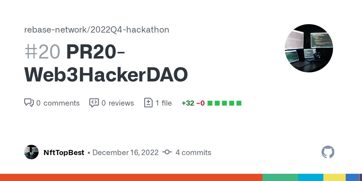 RebaseCommunity's tweet card. PR20-Web3HackerDAO by NftTopBest · Pull Request #20 · rebase-network/2022Q4-hackathon