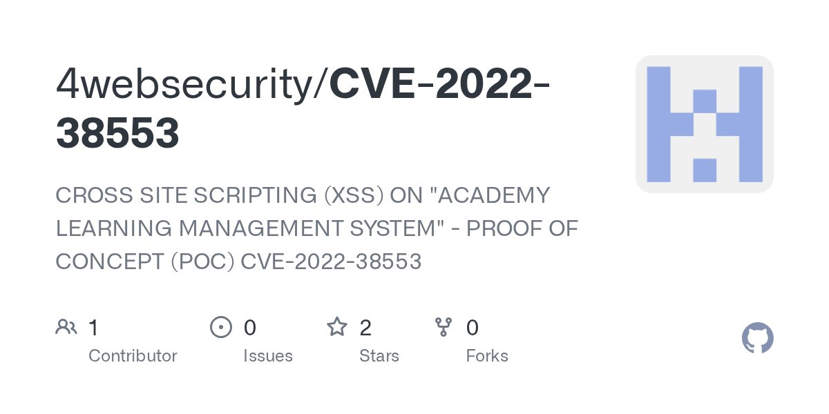 4websecurity's tweet card. CROSS SITE SCRIPTING (XSS) ON "ACADEMY LEARNING MANAGEMENT SYSTEM" - PROOF OF CONCEPT (POC) CVE-2022-38553 - 4websecurity/CVE-2022-38553