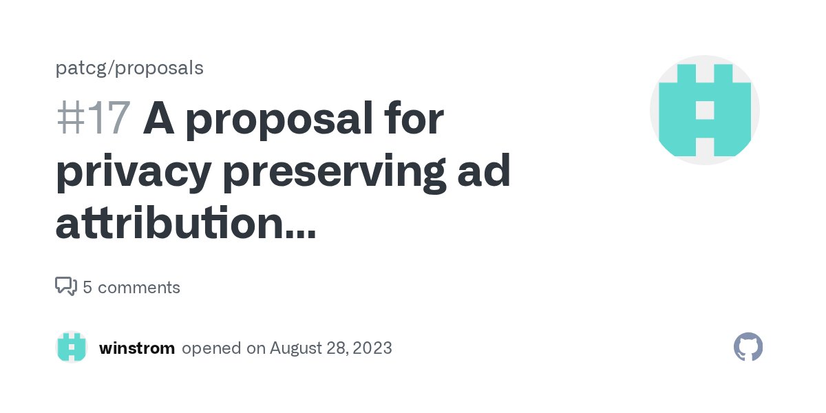 s_englehardt's tweet card. We have a proposal to allow measuring attribution of advertisements with privacy guarantees. We try to build on previous privacy proposals such as Private Click Measurement (PCM) , Interoperable Pr...
