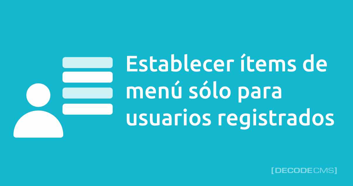 decodecms's tweet card. Aprende como establecer algunos ítems de menú sólo para usuarios registrados en WordPress, veremos como hacerlo directamente a través de código.