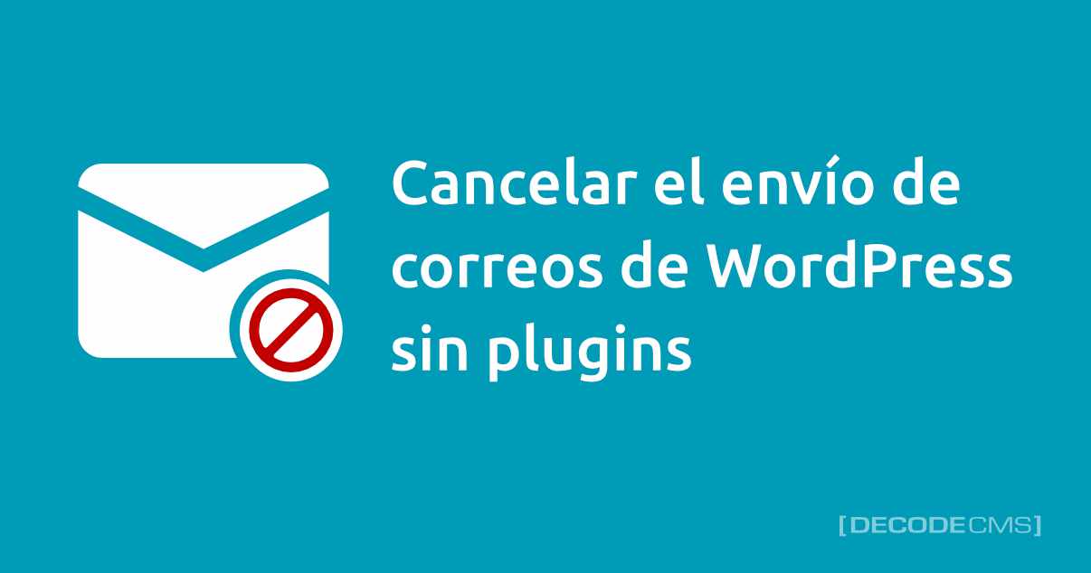 decodecms's tweet card. Aprende como cancelar el envío de correos de Wordpress a través de código y guardar los correos en un archivo.