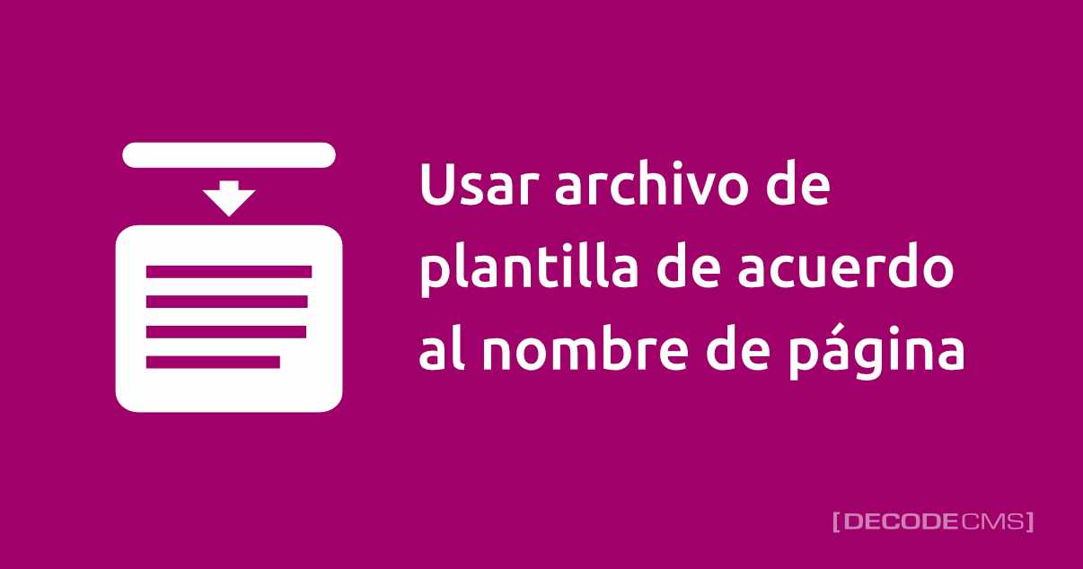 decodecms's tweet card. Aprende como cambiar el archivo de template para determinadas páginas que tengan un título similar a través de programación.