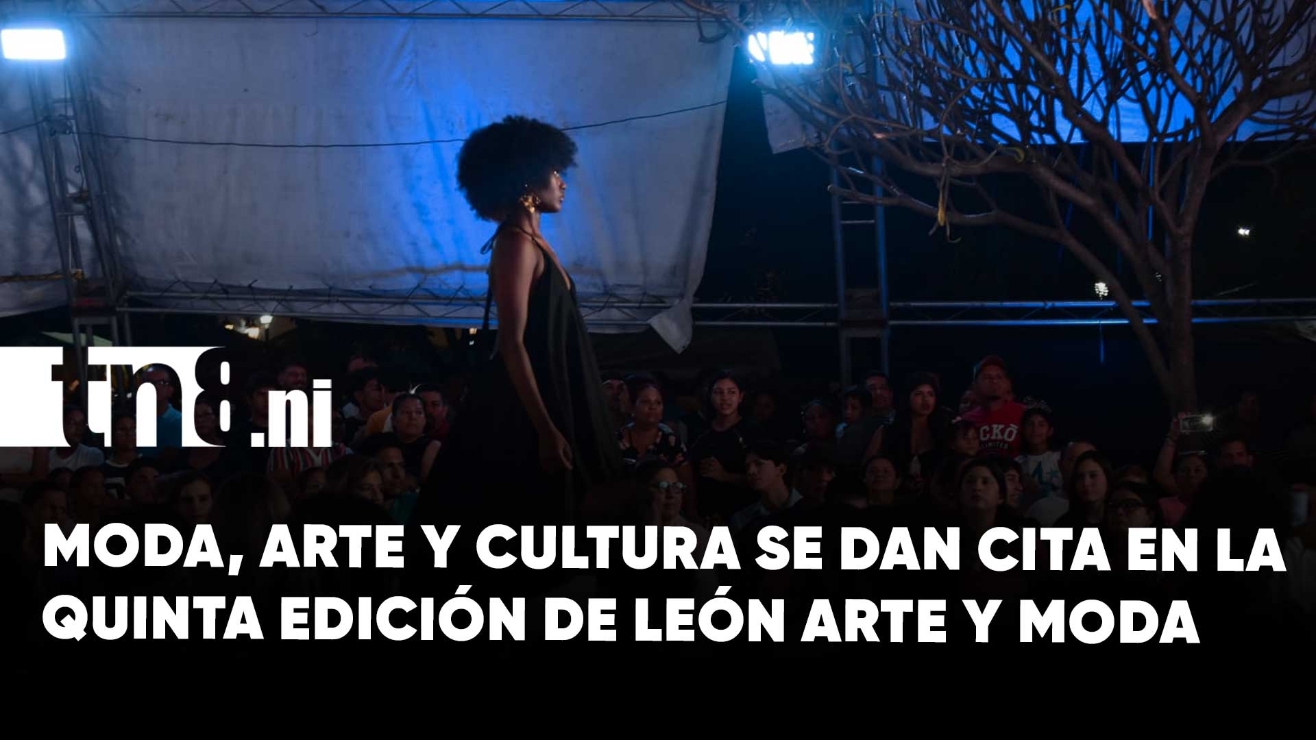 canaltn8's tweet card. La ciudad de León dio inicio a la V edición de León Arte y Moda, un evento que se ha consolidado como una plataforma clave para diseñadores.