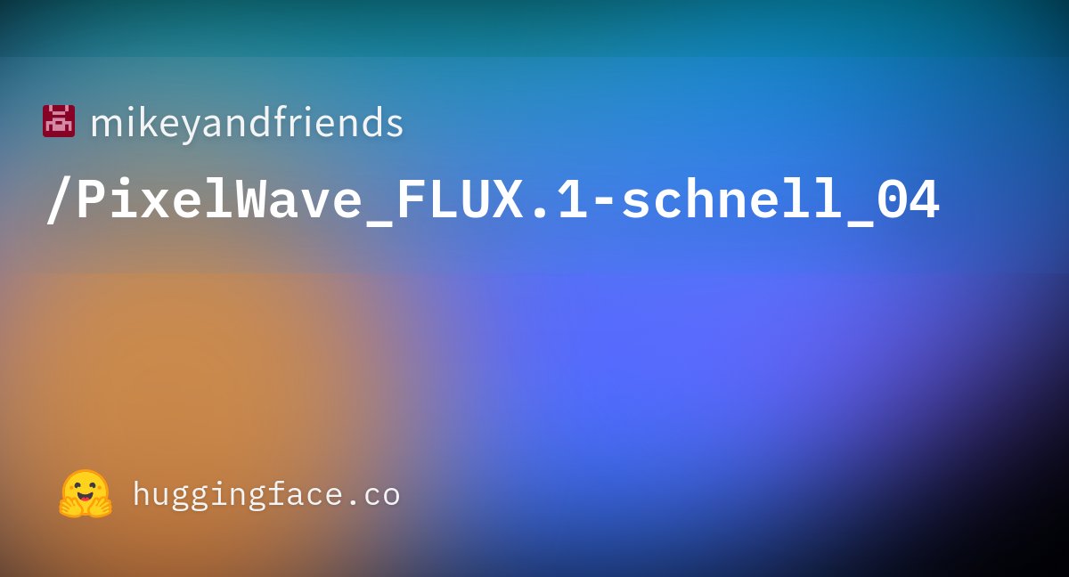 toyxyz3's tweet card. mikeyandfriends/PixelWave_FLUX.1-schnell_04 · Hugging Face