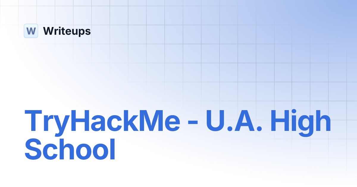 powerctf's tweet card. TryHackMe - U.A. High School | Writeups