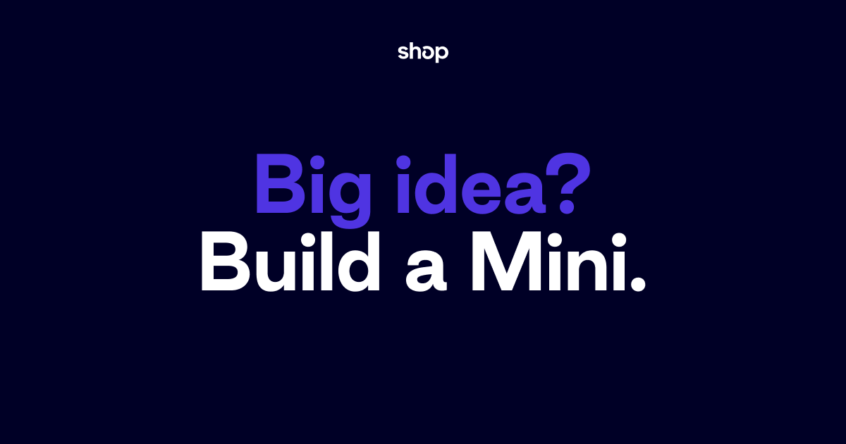 tobi's tweet card. Big idea? Build a Mini. Imagine, build, and ship what's next in shopping.