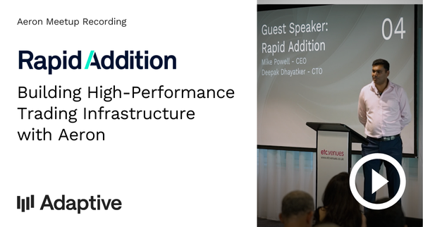 WeAreAdaptive's tweet card. Rapid Addition CTO Deepak Dhayatker shares how they used Aeron for microsecond latency, reliability, scaling, and lessons on modular architecture.