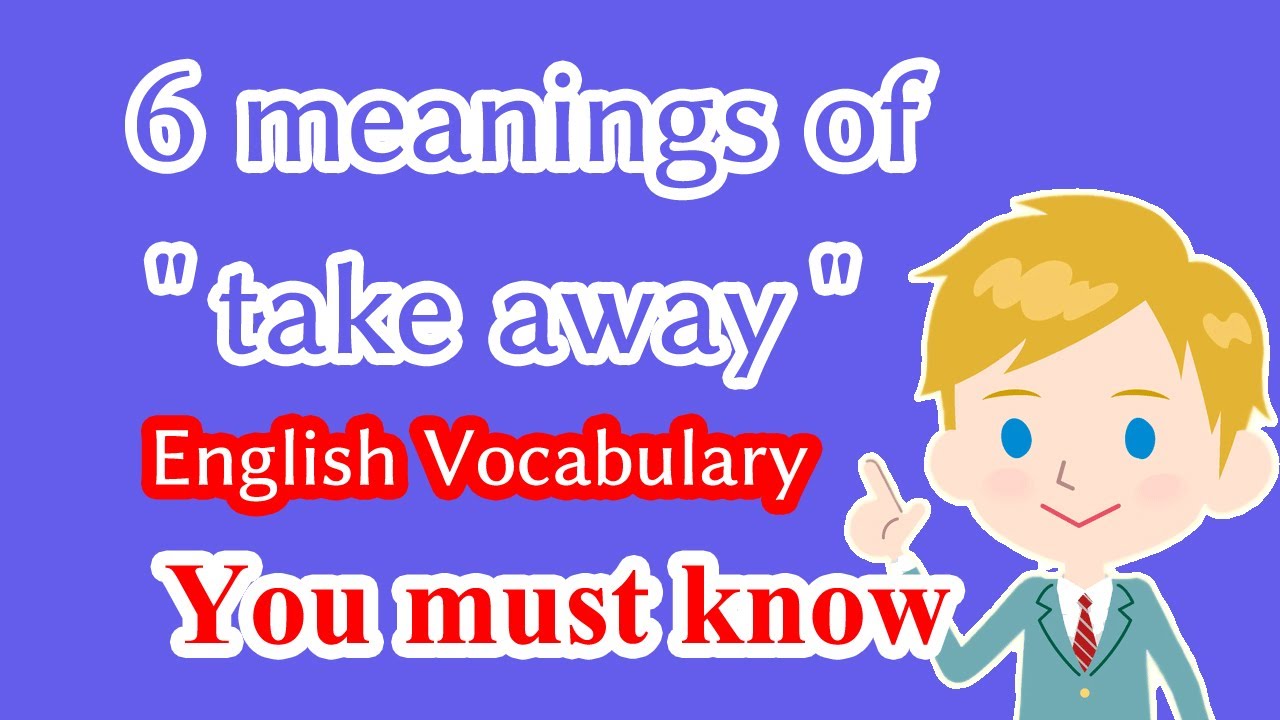 enLearningVideo's tweet card. 6 meanings of “take away” | English Learning Video