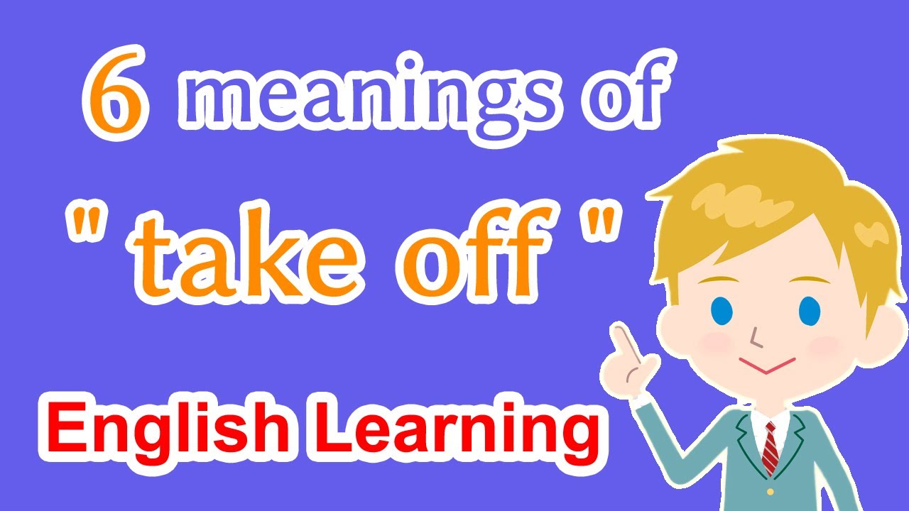 enLearningVideo's tweet card. 6 meanings of “take off” | English Learning Video