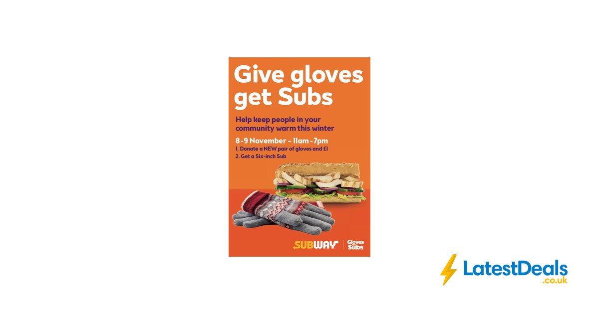 SmartStudent16's tweet card. Gloves for Subs: 6 Inch Subway for £1 When You Donate New Gloves (Granada) at Subway