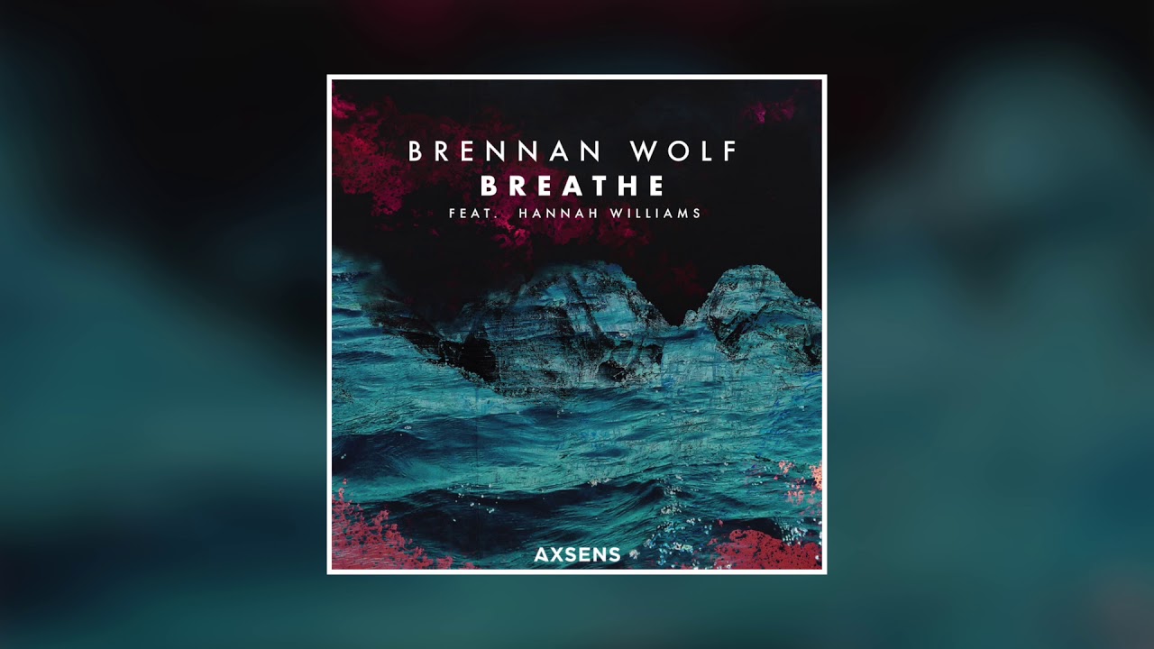 Axsensmusic's tweet card. Brennan Wolf - Breathe feat. Hannah Williams