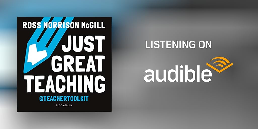 TeacherToolkit's tweet card. Check out this great listen on Audible.com. Bloomsbury presents Just Great Teaching written and read by Ross Morrison McGill. 'Bursting with fresh ideas, packed with practical tips, filled with wise...