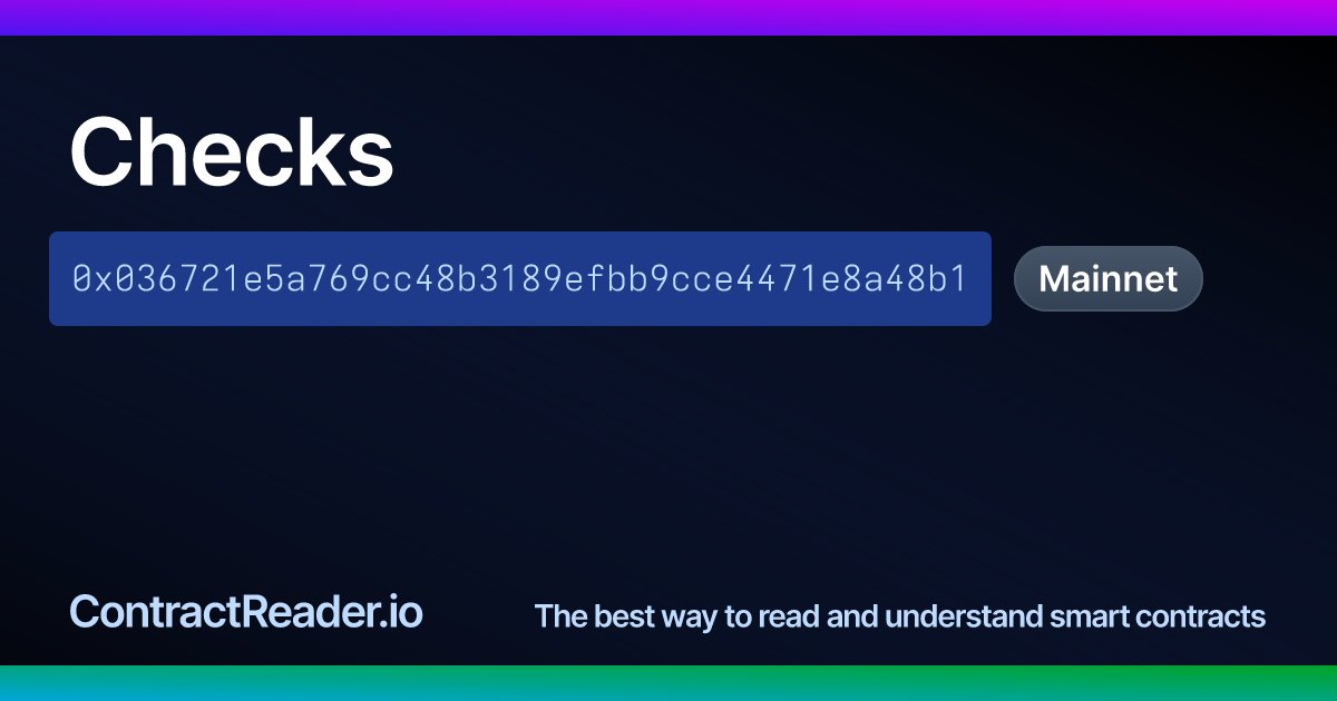 ContractReader's tweet card. The best way to read and understand the Checks smart contract at 0x036721e5a769cc48b3189efbb9cce4471e8a48b1.