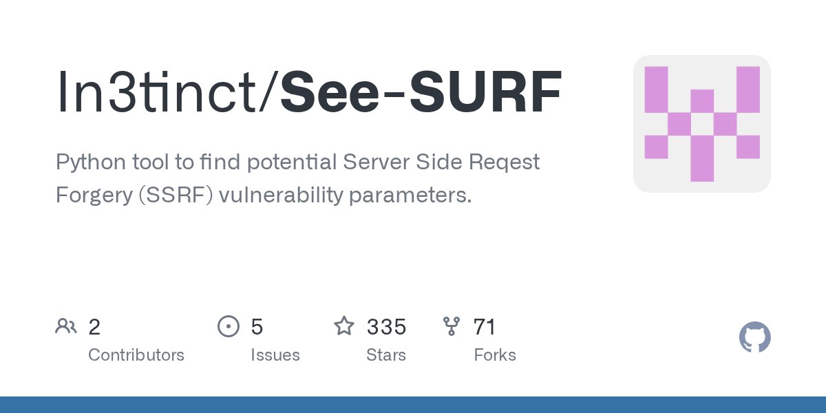 In3tinct_'s tweet card. Python tool to find potential Server Side Reqest Forgery (SSRF) vulnerability parameters. - In3tinct/See-SURF
