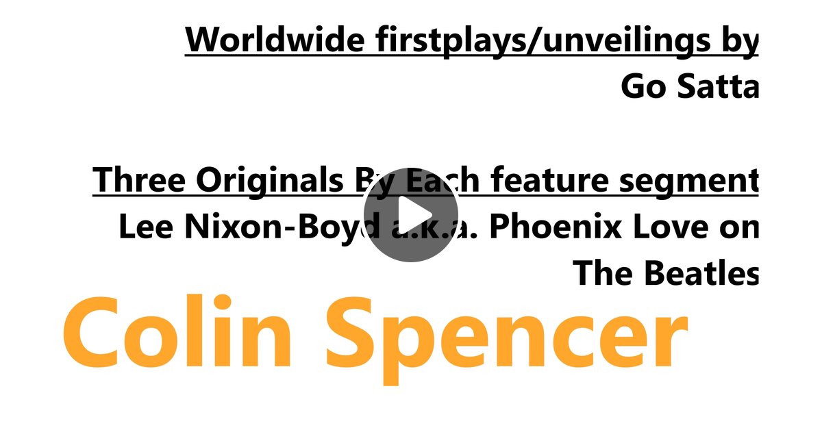 ColinsCuts's tweet card. GO SATTA (x2) worldwide EXCLUSIVE firstplays/premières/unveilings, among new music from 2022 by BlakLight, Blood Everywhere, Cumsleg Borenail, Dan Haynes, Gabe Gurnsey, Galya Bisengalieva, Graflex,...