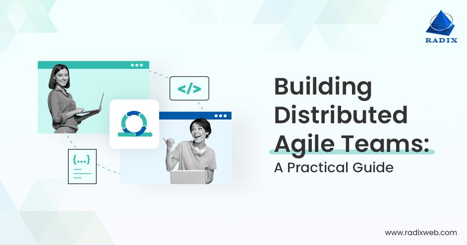 radixweb's tweet card. Explore how to set up and manage your Agile distributed software development teams to foster seamless collaboration across remote locations.