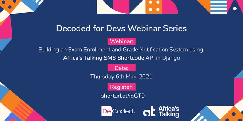 Decoded_Africa's tweet card. Join Dansol Obondo, Founder of Venturo Tech, on Thursday 6th May 2021 from 3:00-4:30pm for a session on; Building an Exam Enrollment & Grade Notificat