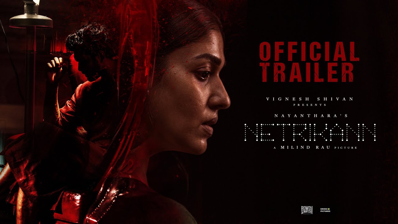 ggirishh's tweet card. Netrikann - Official Trailer | Nayanthara | Vignesh Shivan | Milind...