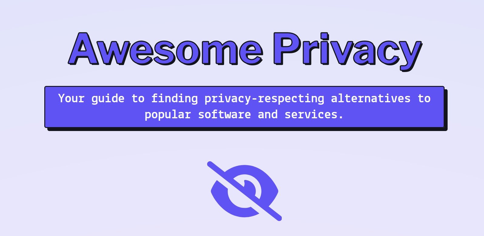 akaclandestine's tweet card. 🦄 A curated list of privacy & security-focused software and services - Lissy93/awesome-privacy