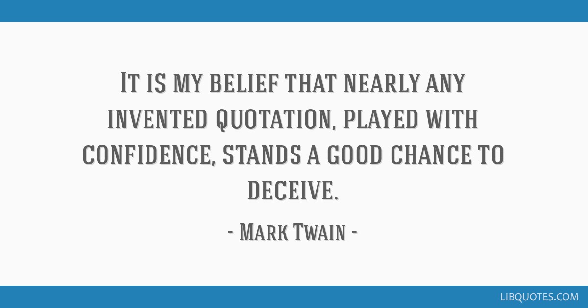 LibQ_Official's tweet card. It is my belief that nearly any invented quotation, played with confidence, stands a good chance to deceive.