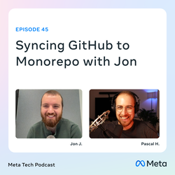 JonJanzen's tweet card. Meta Tech Podcast: 45: Syncing GitHub to Monorepo with Jon