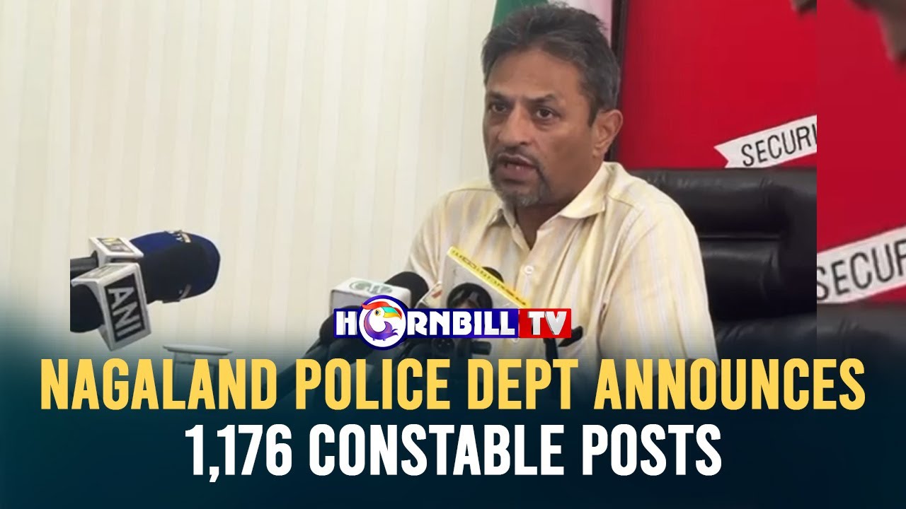hornbilltv's tweet card. NAGALAND POLICE DEPT ANNOUNCES 1,176 CONSTABLE POSTS