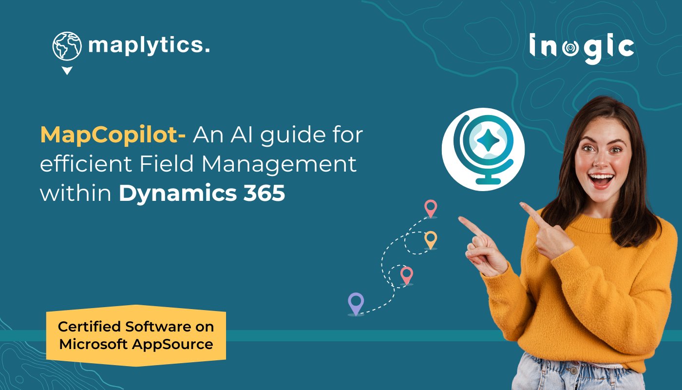 inogic's tweet card. Discover how MapCopilot in Maplytics simplifies field management in Dynamics 365 with AI-driven search, routing, and proximity insights.