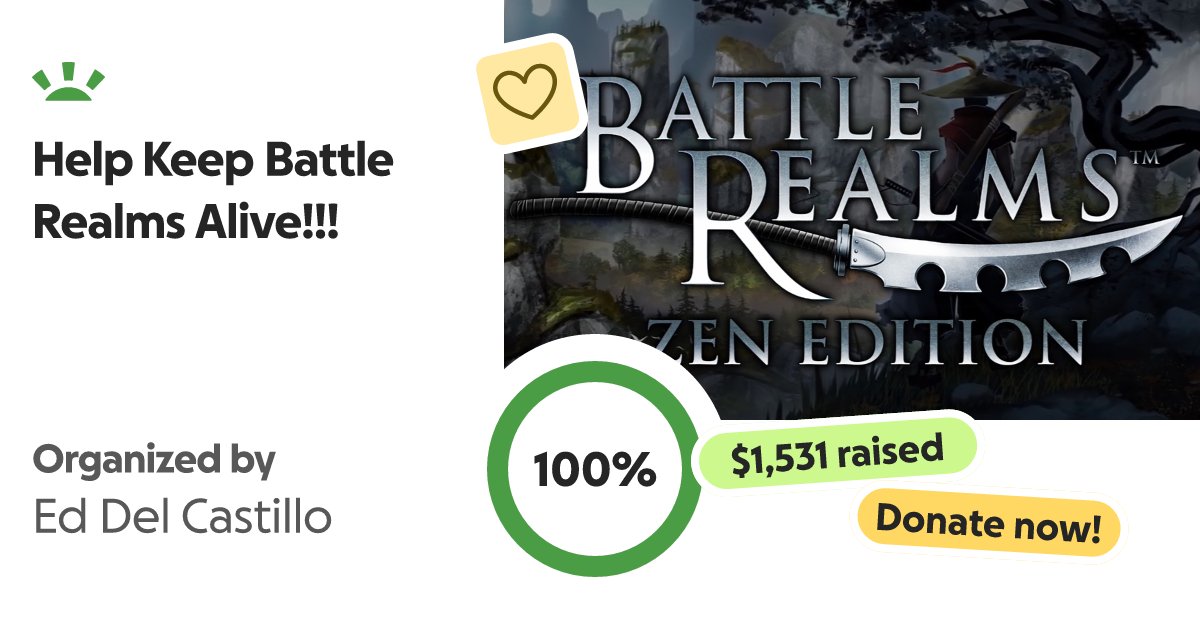 whyen0t's tweet card. Hi, I'm Ed Del Castillo, and I am the creator of Battle Realms.  I'm truly humbled an… Ed Del Castillo needs your support for Help Keep Battle Realms Alive!!!