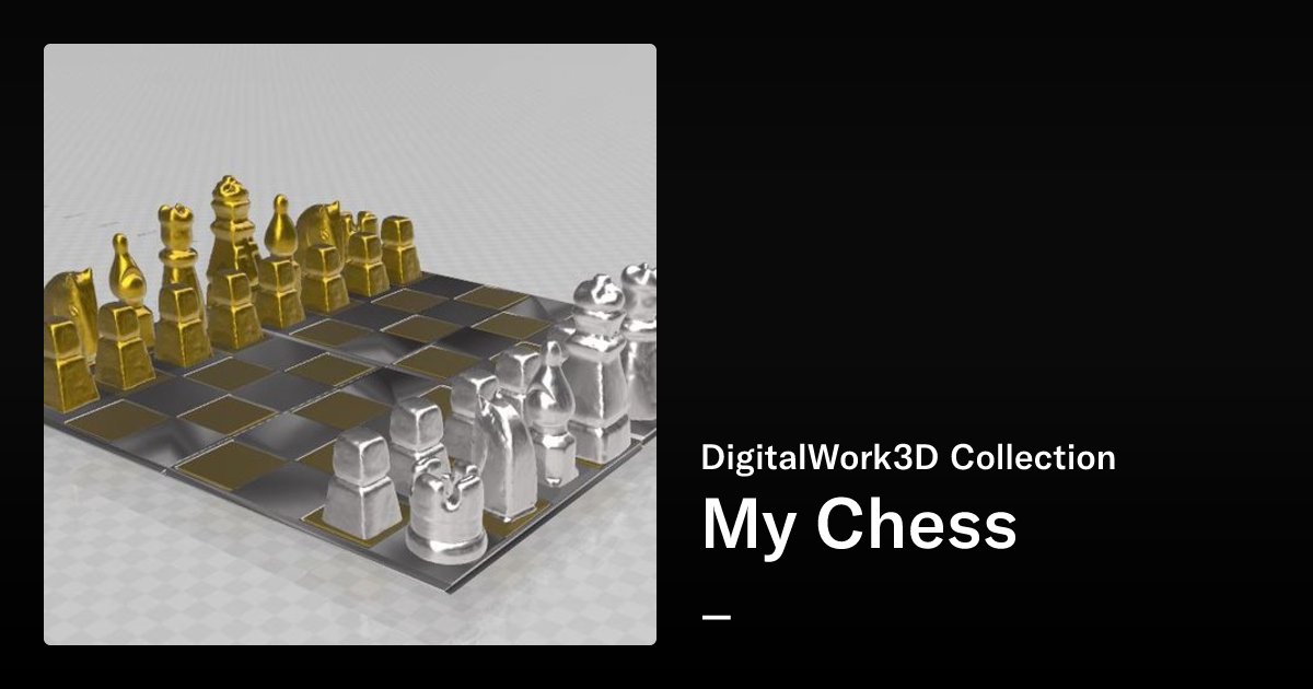 digitalwork3d's tweet card. My Chess - DigitalWork3D Collection | OpenSea