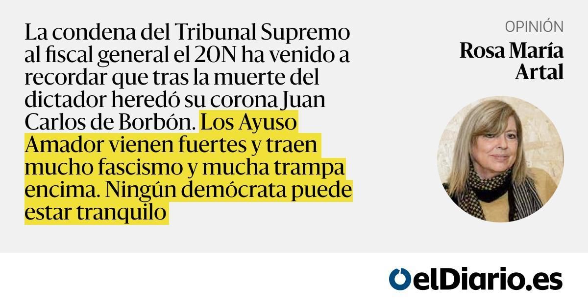 rosamariaartal's tweet card. La condena del Tribunal Supremo al fiscal general el 20N ha venido a recordar que tras la muerte del dictador heredó su corona Juan Carlos de Borbón. Los Ayuso Amador vienen fuertes y traen mucho...