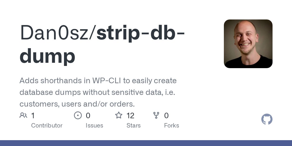 Dan0sz's tweet card. Adds shorthands in WP-CLI to easily create database dumps without sensitive data, i.e. customers, users and/or orders. - Dan0sz/strip-db-dump