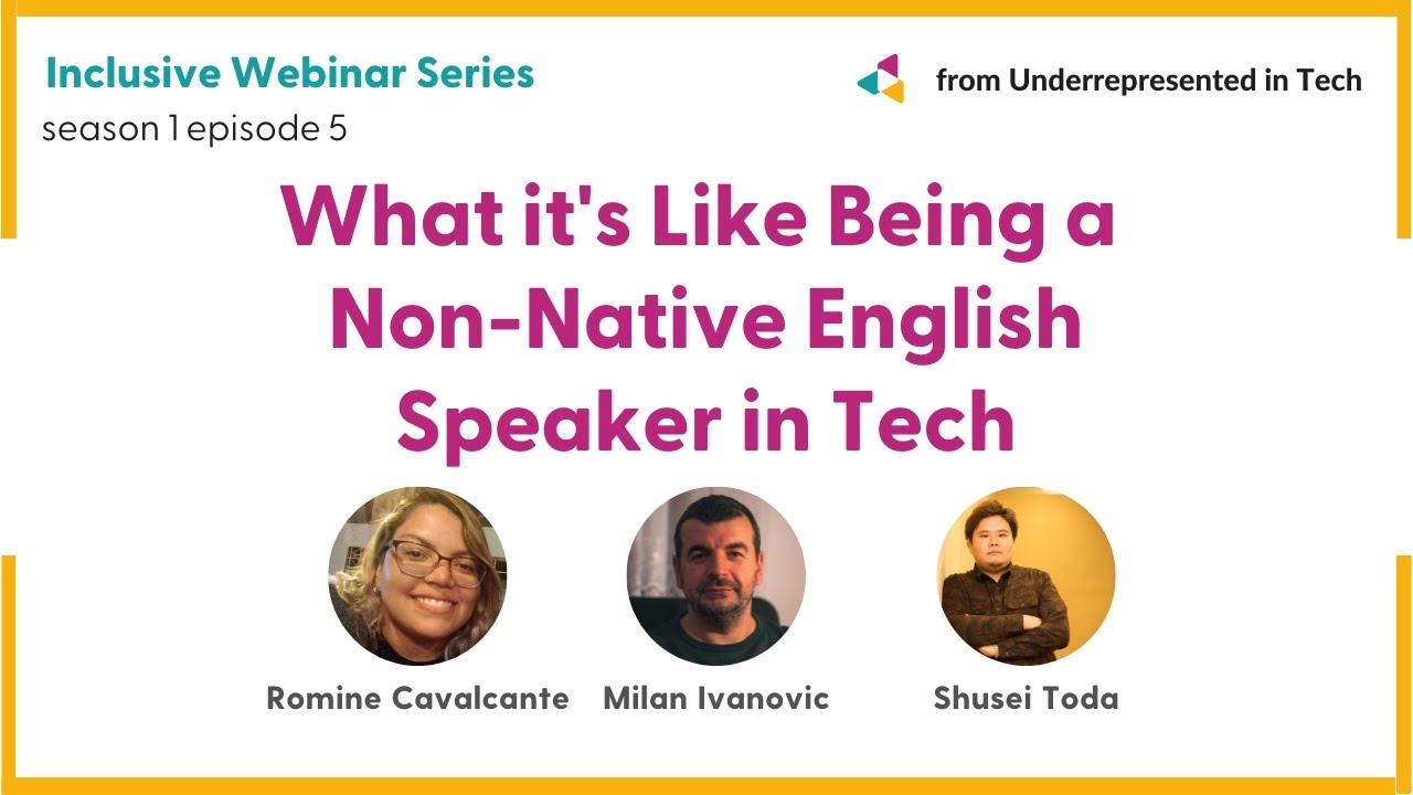 UnderRepdInTech's tweet card. Being a Non-Native English Speaker in Tech - Inclusive Webinar Series
