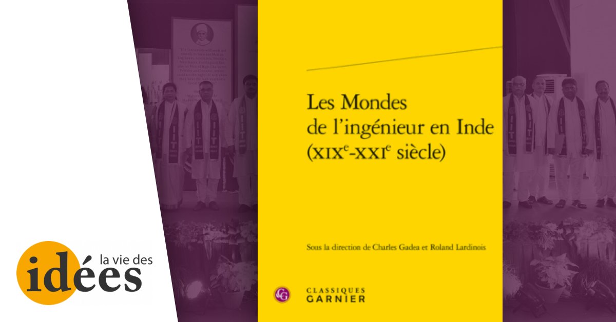 laviedesidees's tweet card. À propos de : Charles Gadea, Roland Lardinois, dir., Les Mondes de l'ingénieur en Inde (XIXe-XXIe siècle), Classiques Garnier
