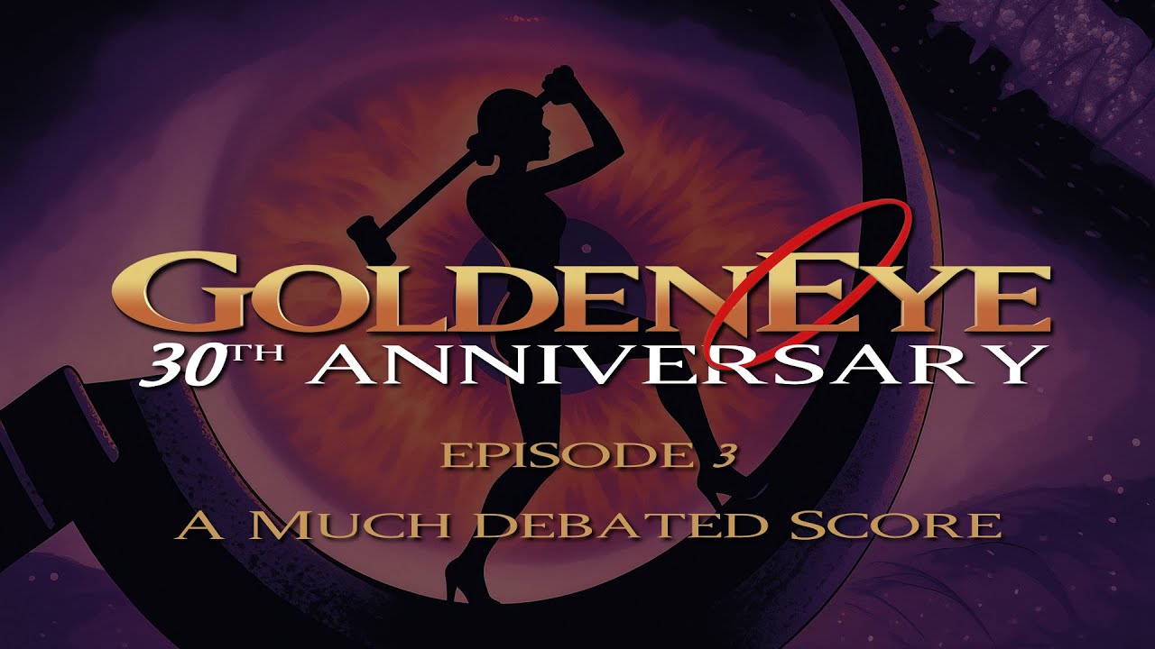 DangerConGame's tweet card. GoldenEye at 30 | Episode 03 | A much debated score
