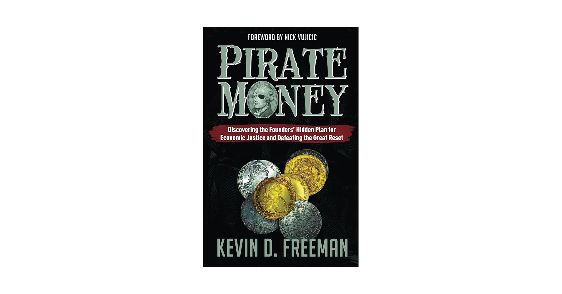 KevinDFreemanX's tweet card. Pirate Money: Discovering the Founders’ Hidden Plan for Economic Justice and Defeating the Great...