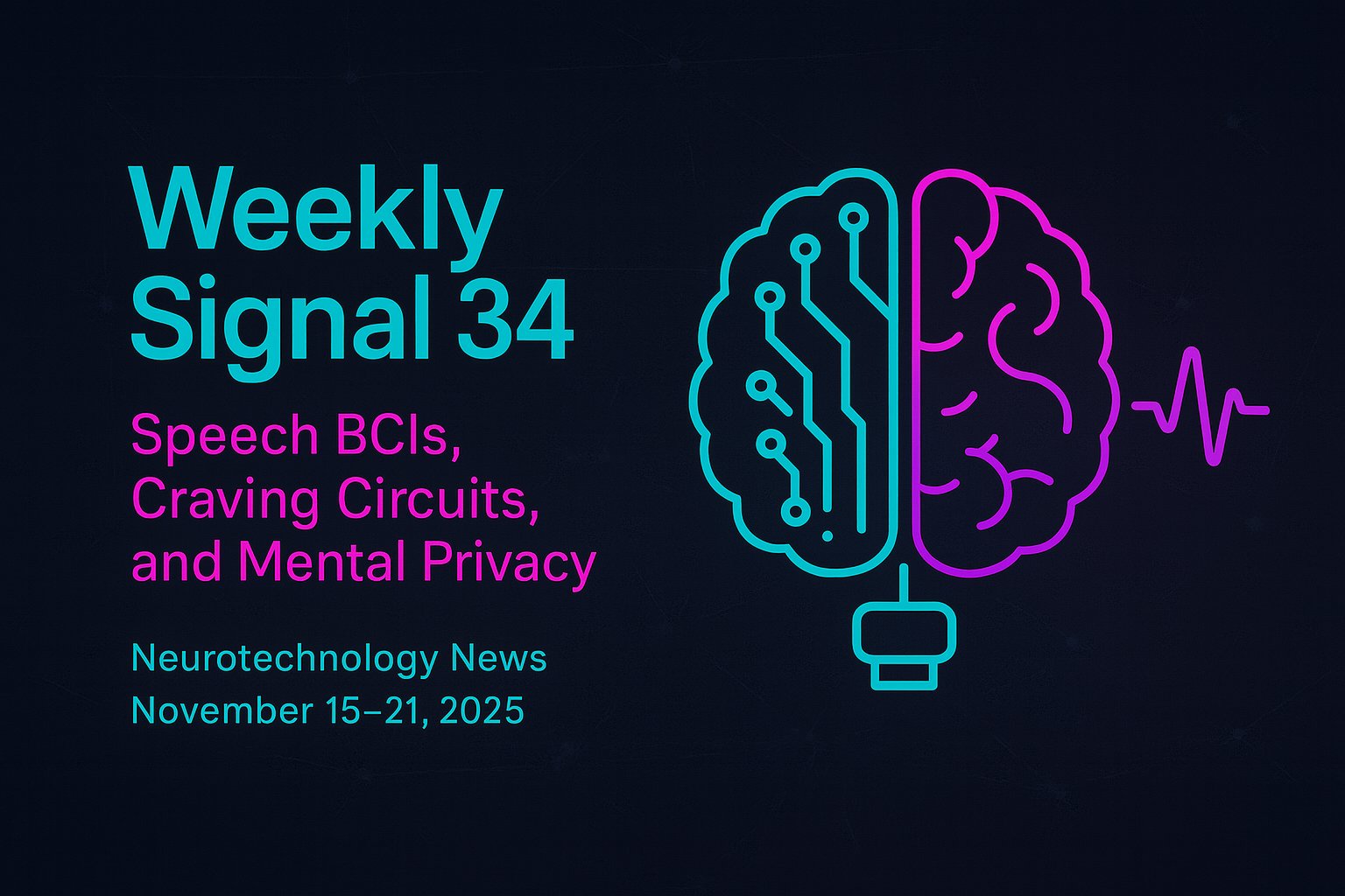 HackTheNeuron's tweet card. Neurotechnology news for Nov 15–21: speech-restoration BCIs gain FDA approval, Deep TMS targets alcohol use disorder, and mental-privacy debates accelerate.