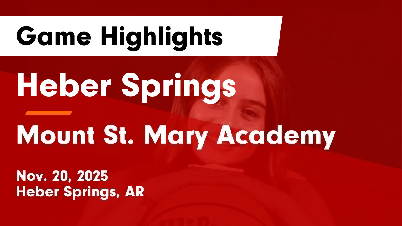 HeberLady's tweet card. Heber Springs vs Mount St. Mary Academy Game Highlights - Nov. 20, 2025