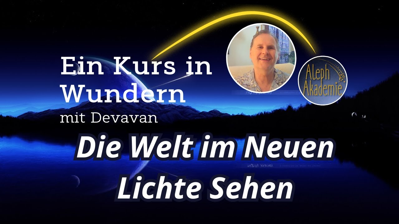 Devavan's tweet card. Die Welt im Neuen Lichte Sehen - Ein Kurs in Wundern (EKIW) Session...