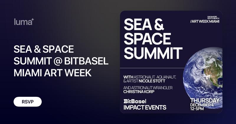bitbaselart's tweet card. SEA & SPACE SUMMIT @ BITBASEL MIAMI SEA & SPACE SUMMIT @ BITBASEL MIAMI ART WEEK Thursday, December 4 From the ocean’s depths to outer space — pioneers unite…