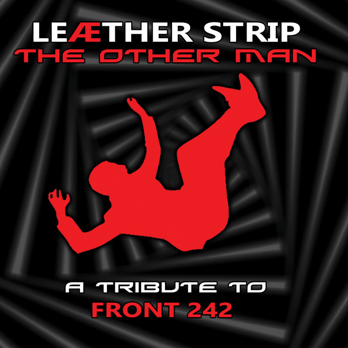 Baldndrunk's tweet card. The Other Man - A Front 242 Tribute, by Leaether Strip
