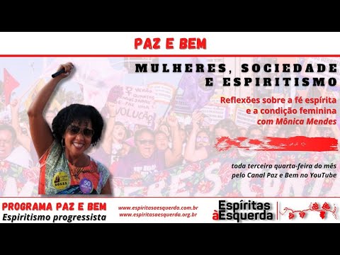 AEspiritas's tweet card. Paz e Bem #2313 - Mulheres, Sociedade e Espiritismo (Mônica Mendes -...