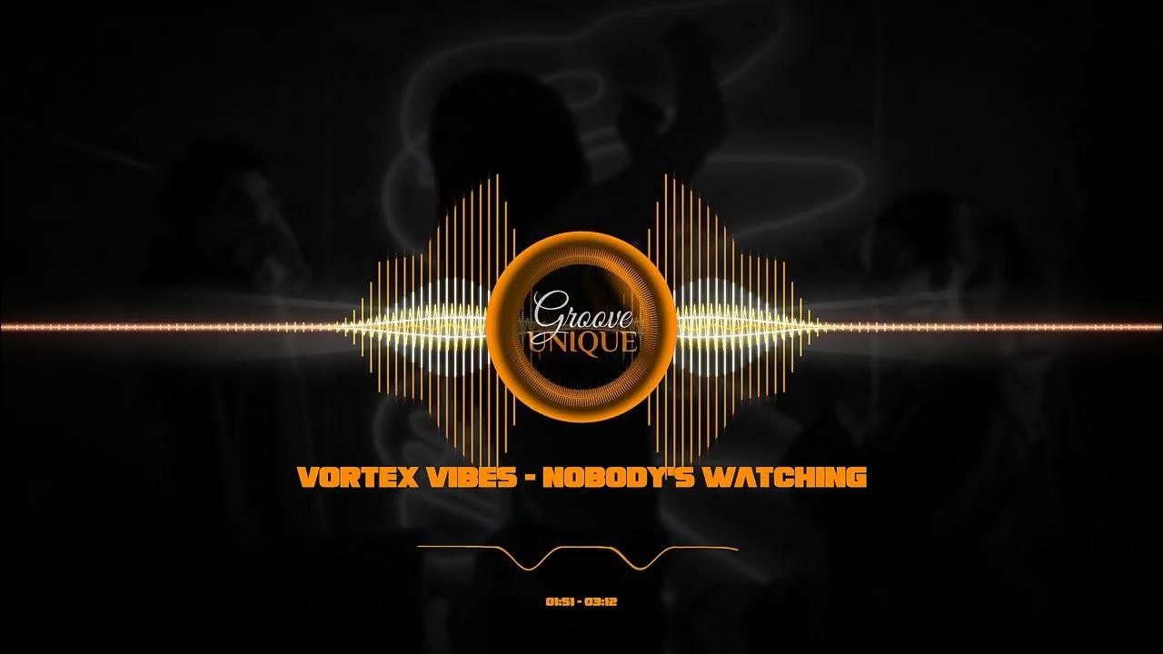 groove_unique's tweet card. Vortex Vibes - Nobody's Watching