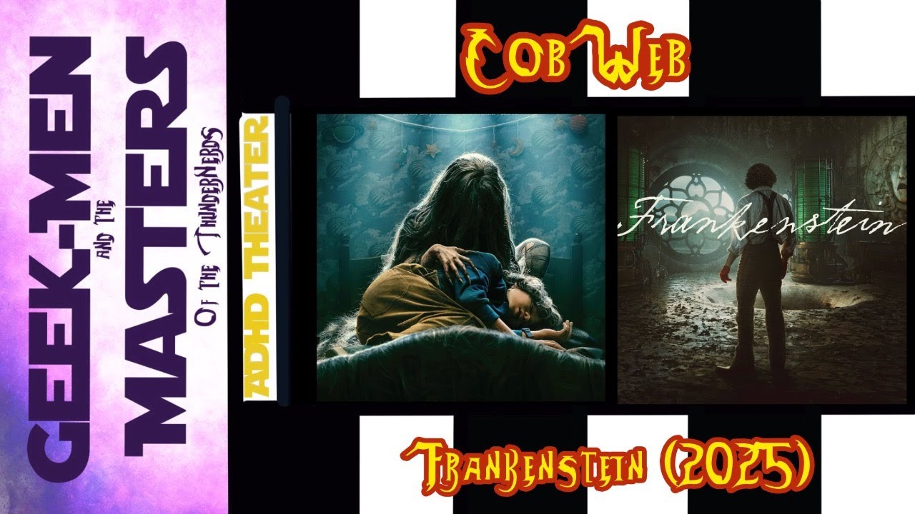 ThunderNerdsPod's tweet card. Geek-men ADHD Theater: Cob Web & Frankenstein (2025)