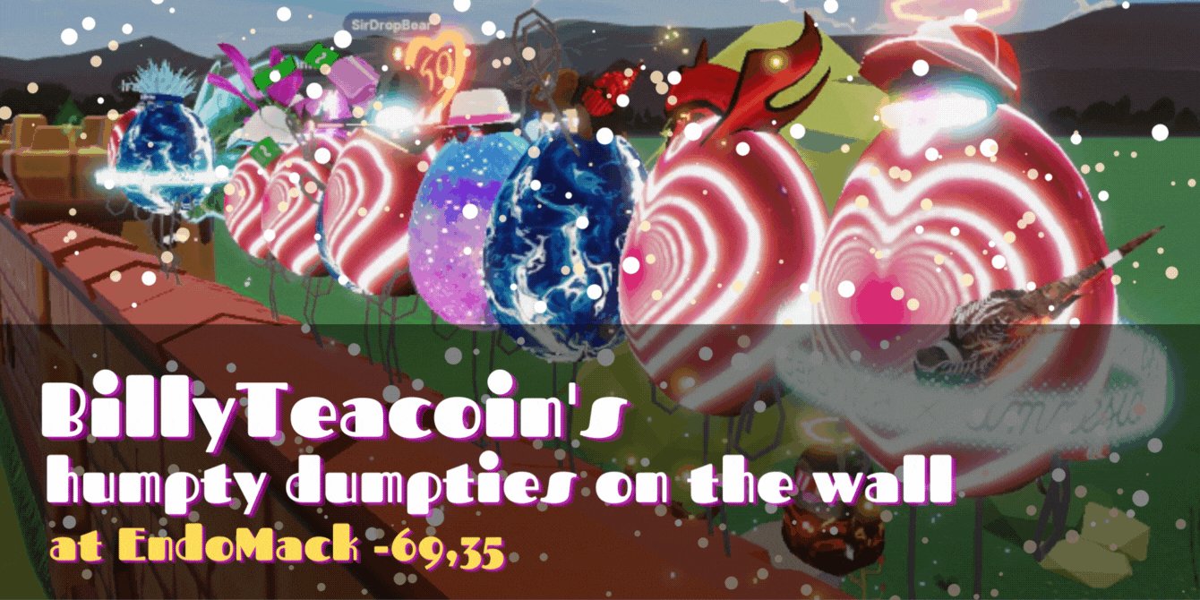 CryptoNovo311's tweet card. Join us at EndoMack for Billy Teacoin's humpty dumpties on the wall eggstravaganza! ___ - Free Egg wearables* (𝑒𝑔𝑔 𝑠𝑘𝑖𝑛𝑠 𝑏𝑦 𝑉𝑖𝑛𝑛𝑖𝑒 𝑃𝑖𝑎𝑧𝑧𝑎) - Music by DJ Abilitea! 🫖🫖🫖 - Yokes...